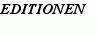Editionen